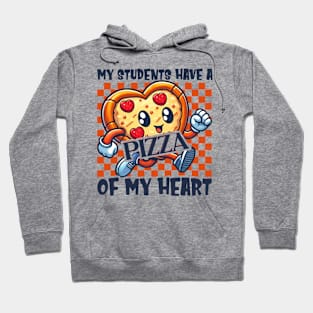 My Students Have A Pizza Of My Heart Hoodie